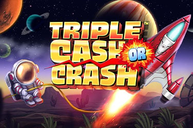 Triple Cash or Crash